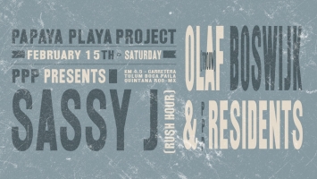 PPP presents Sassy J & Olaf Boswijk at Papaya Playa Project, Tulum, Mexico | Sassy J
