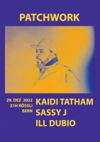 Patchwork Night w/ Kaidi Tatham, Ill Dubio at Rössli Reitschule, Bern | Sassy J