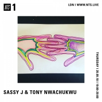 NTS Radio, Sassy J & Tony Nwachukwu | Sassy J