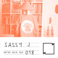 MFM Mix 018 + Interview | Sassy J